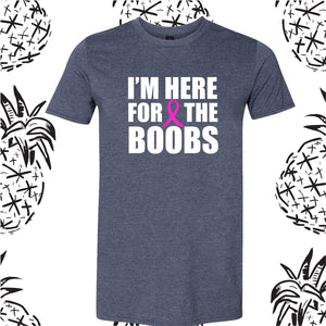 I'm Here for the Boobs Tee