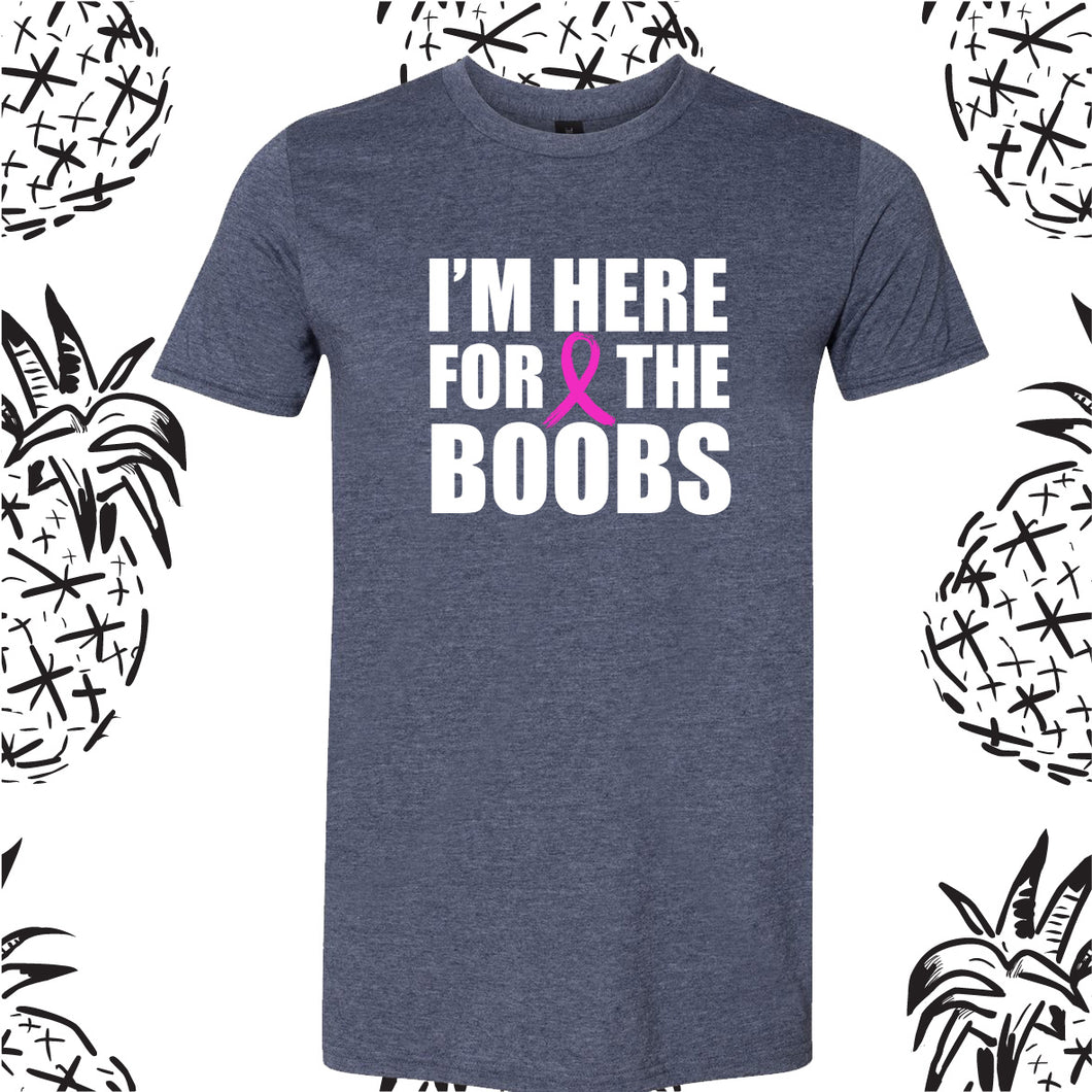 I'm Here for the Boobs Tee